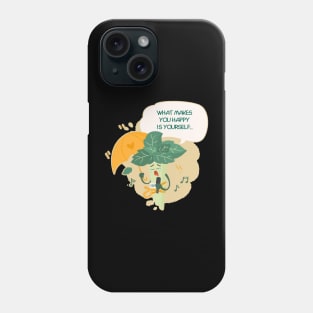 what makes you happy is yourself Phone Case