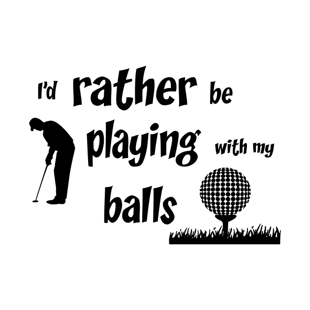 I’d rather be playing with my balls by rand0mity