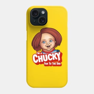 Chucky Fan to The End! Phone Case