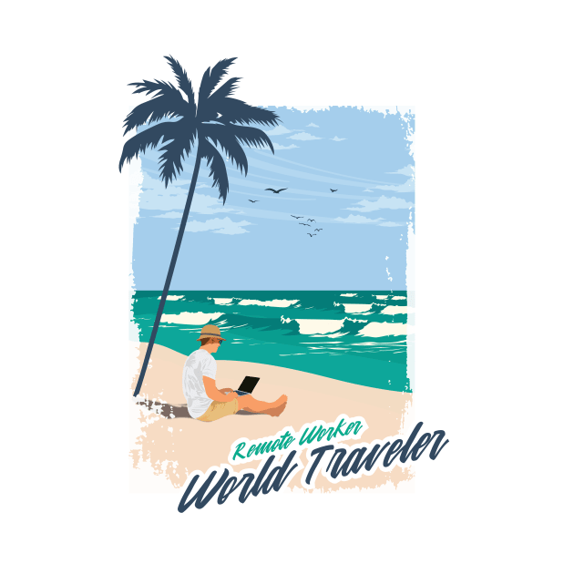 Remote Worker World Traveler by Locind