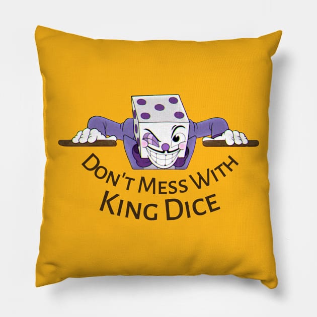 Don't mess with king dice Pillow by Milewq