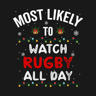 Most Likely To Watch Rugby All Day, Christmas T-Shirt