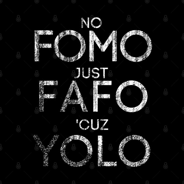 No FOMO Just FAFO 'Cuz YOLO Funny Distressed Viintage Look Graphic by Apathecary