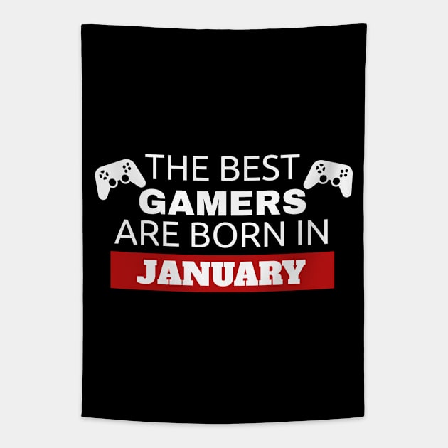 The Best Gamers Are Born In January Tapestry by fromherotozero