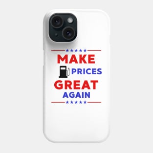 Make Gas Prices Great Again Phone Case