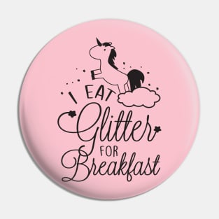 I eat glitter for breakfast Pin