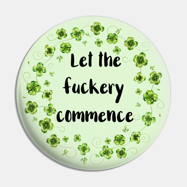 Let the Fuckery Commence Pin by chicalookate