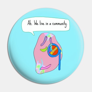 We Live in a Community - Funny Bootleg Bad Translation Pin