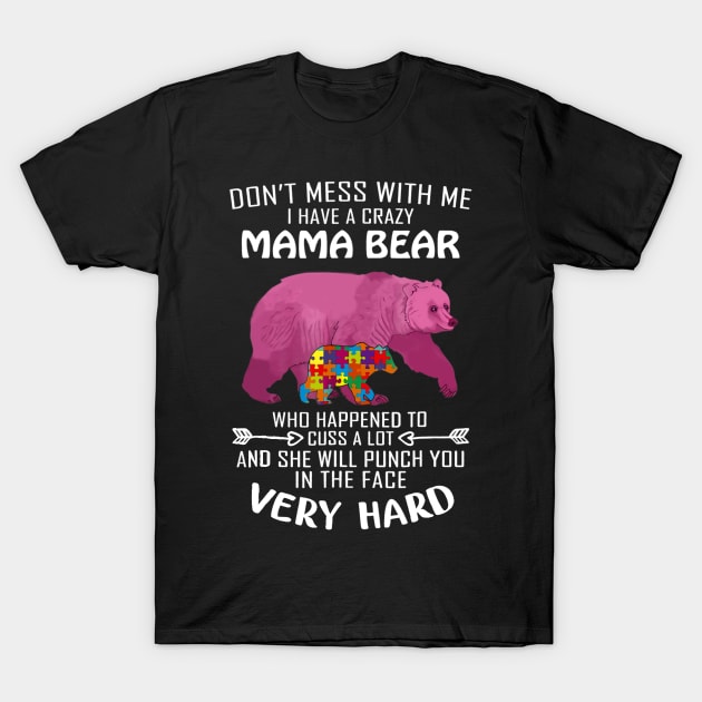 Autism Bear I Have A Crazy Mama Bear Autism Awareness Shirt Autism Bear I Have A Crazy Mama Bear Autism Awareness Shirt