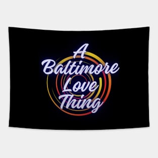 A BALTIMORE LOVE THING DESIGN Tapestry