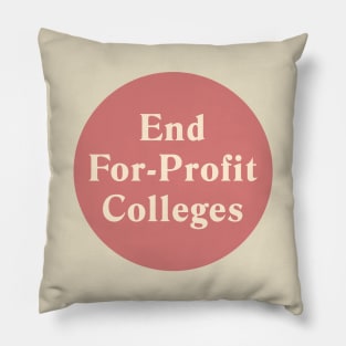 End For-Profit Colleges Pillow