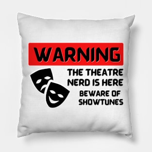 WARNING Theatre Nerd Beware Black Sticker Pillow