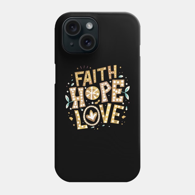 Faith Hope Love Phone Case by Graceful Designs