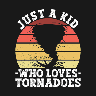 Just A Kid Who Loves Tornadoes - Meteorologist Storm Chaser T-Shirt