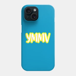 YMMV Your Mileage May Vary Phone Case