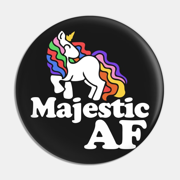 Majestic AF Unicorn Pin by bubbsnugg