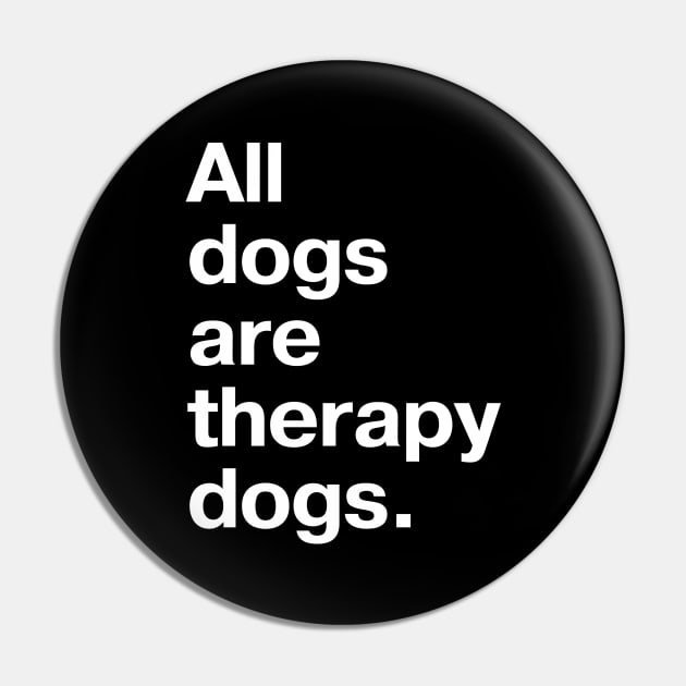 All dogs are therapy dogs. Pin by TheBestWords