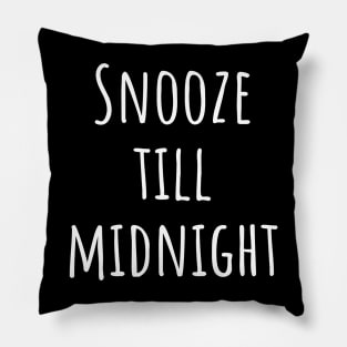 Snooze till midnight- onesie Pillow