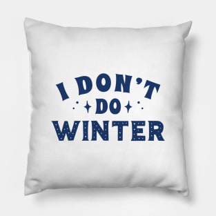 I Don't Do Winter Pillow