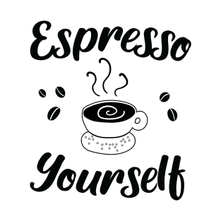 Espresso Yourself T-Shirt