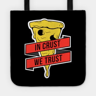 In Crust, We Trust Tote