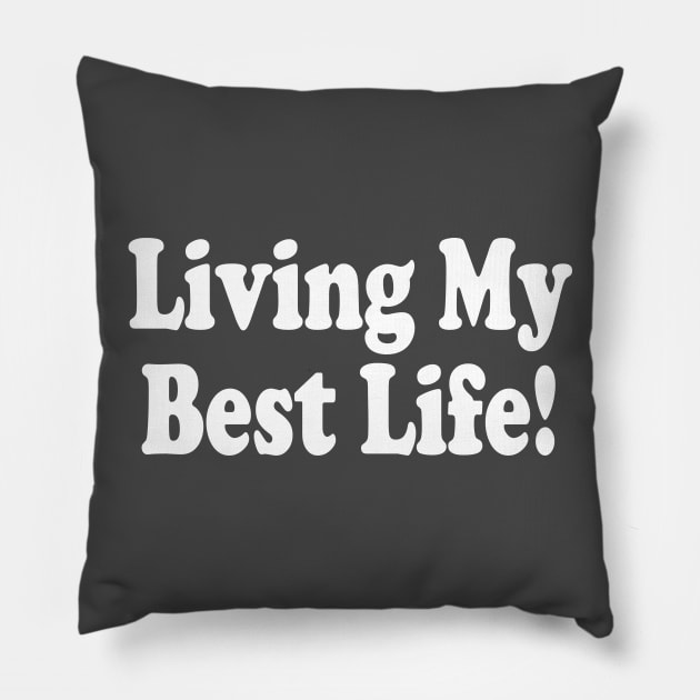 Living My Best Life Pillow by Tessa McSorley