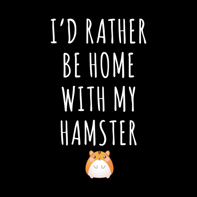 I'd Rather Be Home With My Hamster by Saimarts