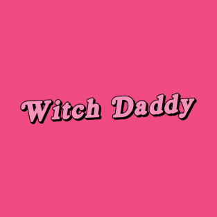 Witch Daddy T-Shirt