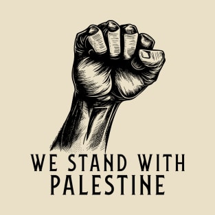 We Stand With Palestine T-Shirt