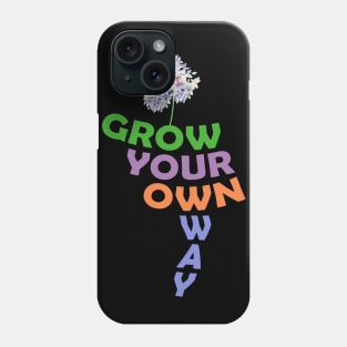 Grow your own way T-shirt 2021 Phone Case