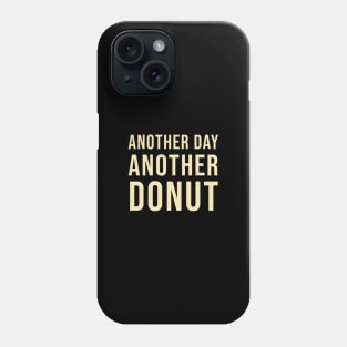 Another day another donut Phone Case