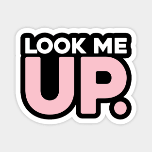 'Look Me Up' Magnet