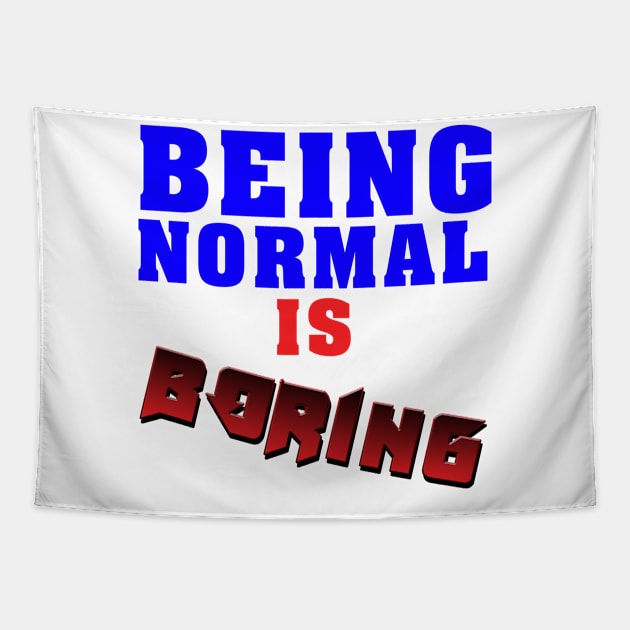 Being normal is boring Tapestry by malkoala