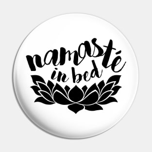 Namaste In Bed Pin
