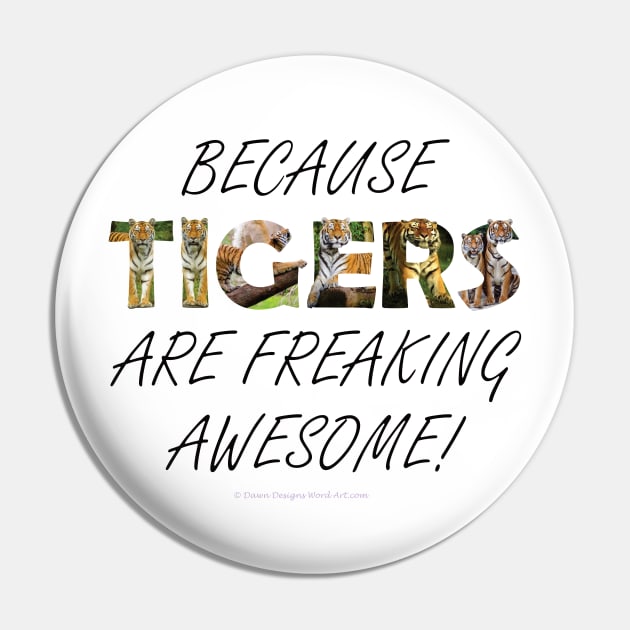 Because Tigers are freaking awesome - wildlife oil painting word art Pin by DawnDesignsWordArt