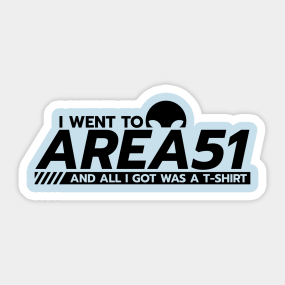 Area 51 Funny Epic Humor Cool Stickers Teepublic