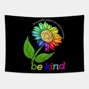 sunflower bekind In a world where you can be anything Tapestry