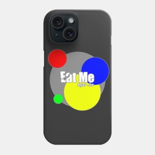 Eat Me! Phone Case