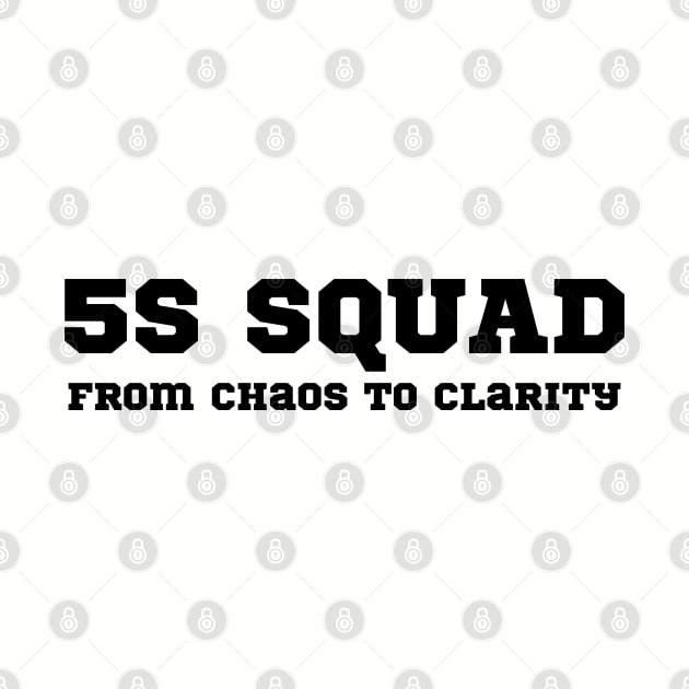 5S Squad 5S Workplace Organization, Lean Six Sigma Methodology by Viz4Business