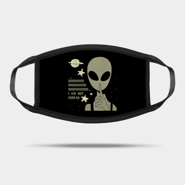 Shh I M Not Human Shirt Funny Alien Shirt Green Alien Tee Space Alien Tshirt Funny Alien Gift Funny Alien T Shirt Alien Face Shirt Im Not Human Mask Teepublic Uk
