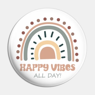 Happy Vibes All Day | Positive Attitude | Boho Rainbow Pin