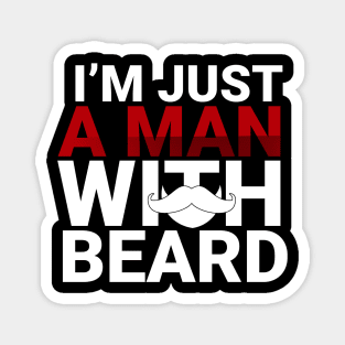 I am just a man with beard Magnet