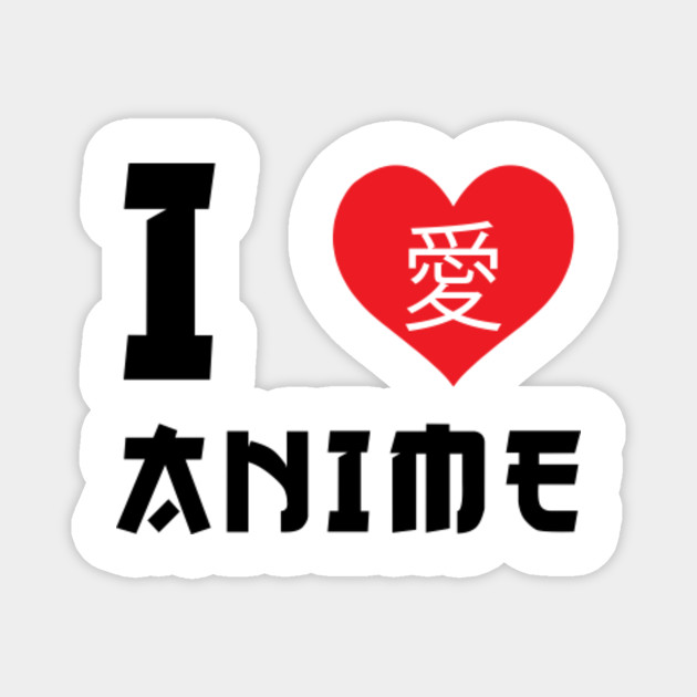 I Love Anime In Japanese Anime Otaku Anime Magnet Teepublic Au
