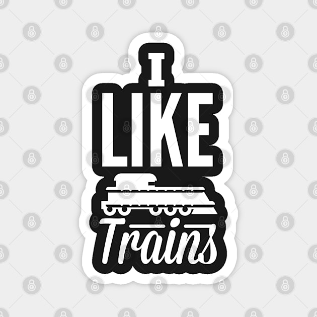 I like trains Magnet by AutoNerd