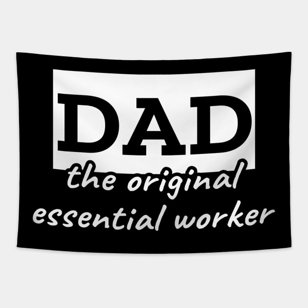 Dad the original essential worker Tapestry by LunaMay