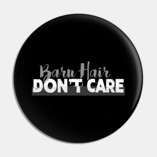 Barn Hair Don't Care Funny Farmer Pin