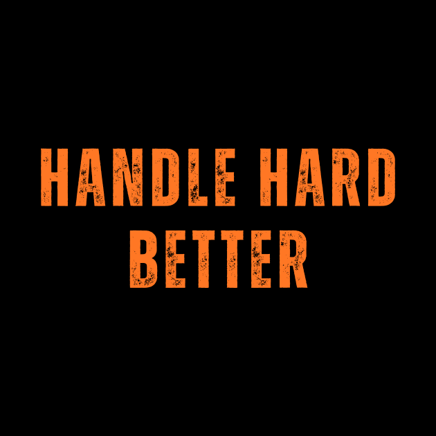 Handle hard better by WILLER