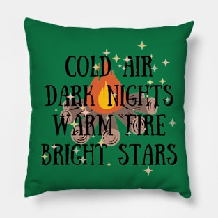 Cold Air Dark Nights Warm Fire Bright Stars Camping Outdoors Pillow