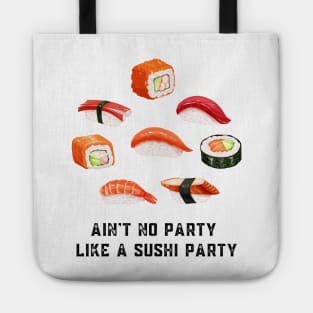 Ain't no party like a sushi party Tote
