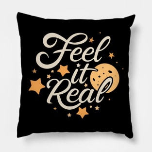 Feel it real Pillow